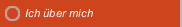 Ich über mich